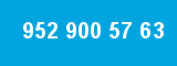 952 900 57 63